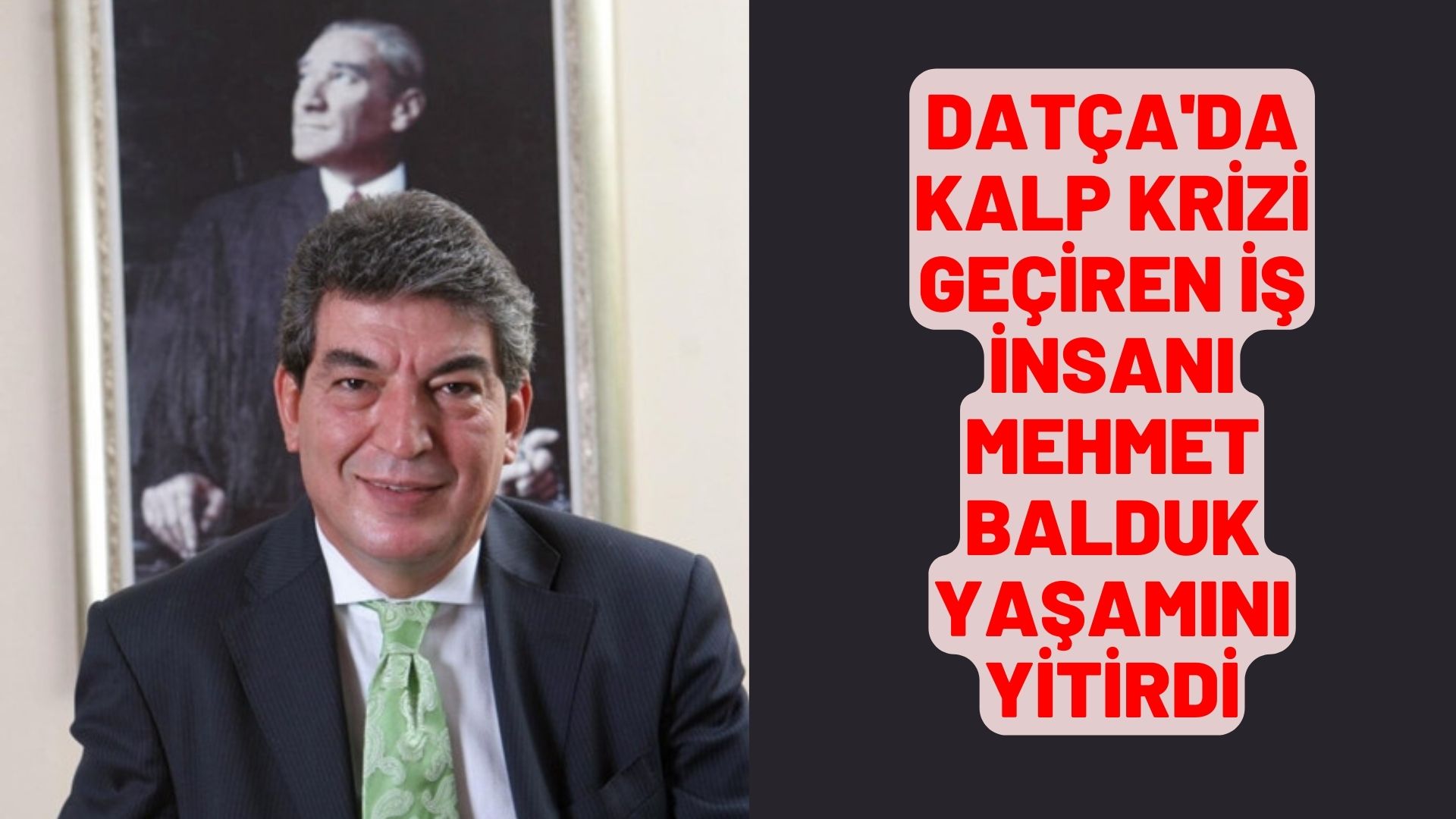 Datça'da kalp krizi geçiren iş insanı Mehmet Balduk yaşamını yitirdi