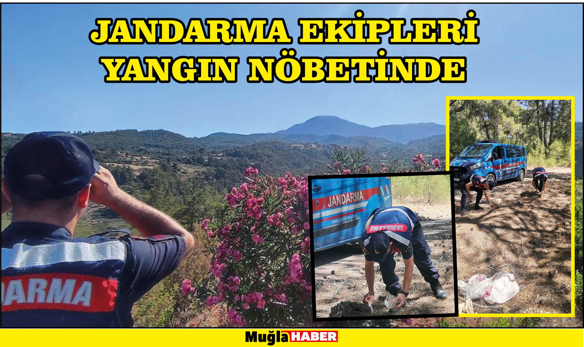 JANDARMA EKİPLERİ YANGIN NÖBETİNDE