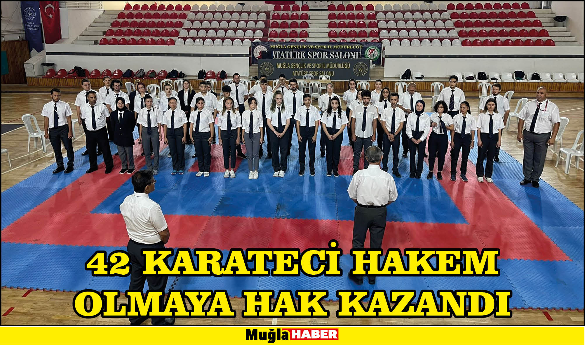 42 KARATECİ HAKEM OLMAYA HAK KAZANDI