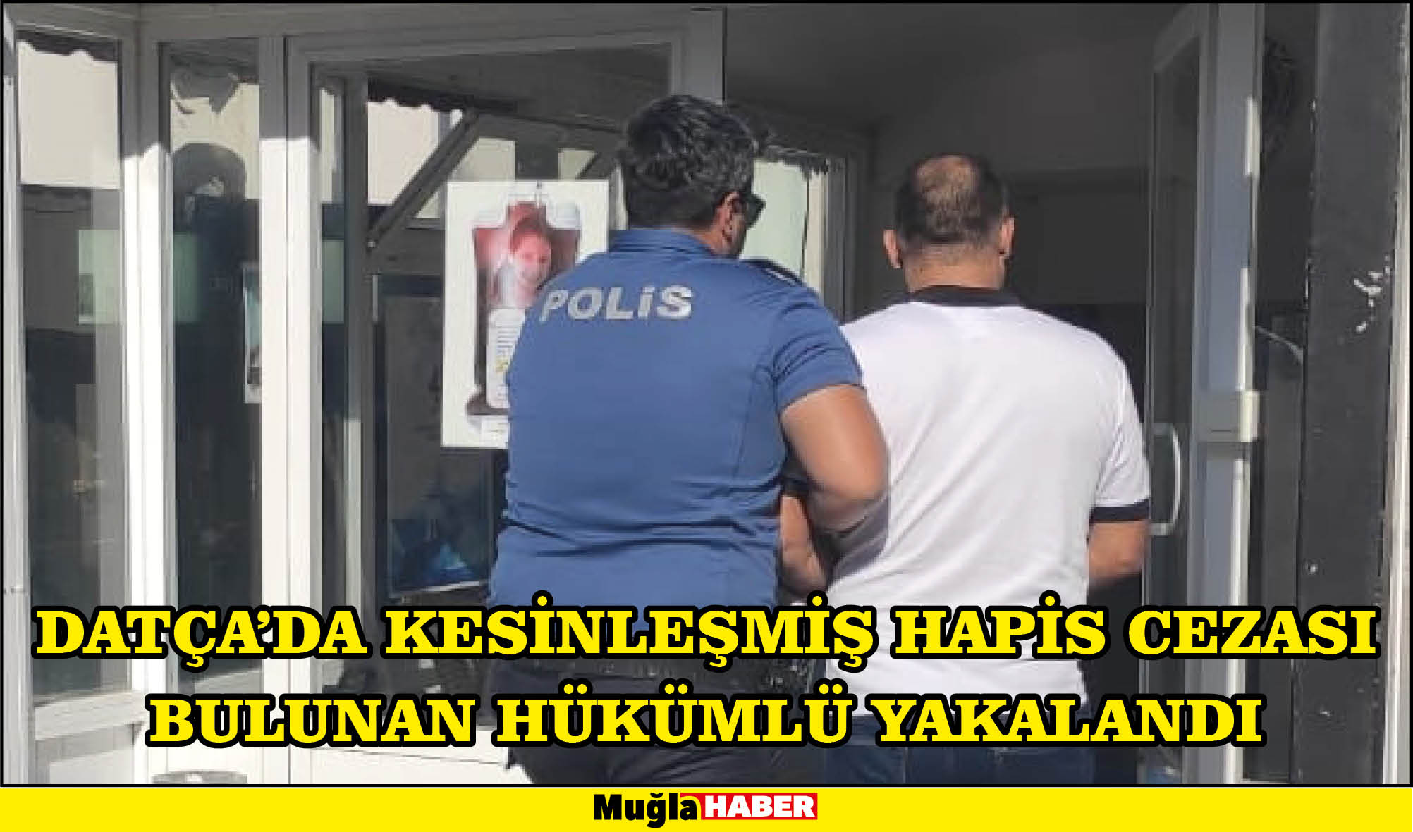 Datça'da kesinleşmiş hapis cezası bulunan hükümlü yakalandı