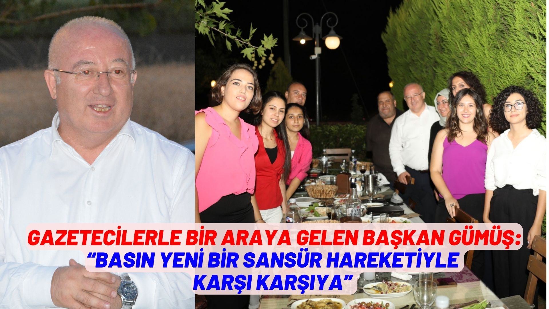 BAŞKAN GÜMÜŞ, BASIN MENSUPLARIYLA BİR ARAYA GELDİ