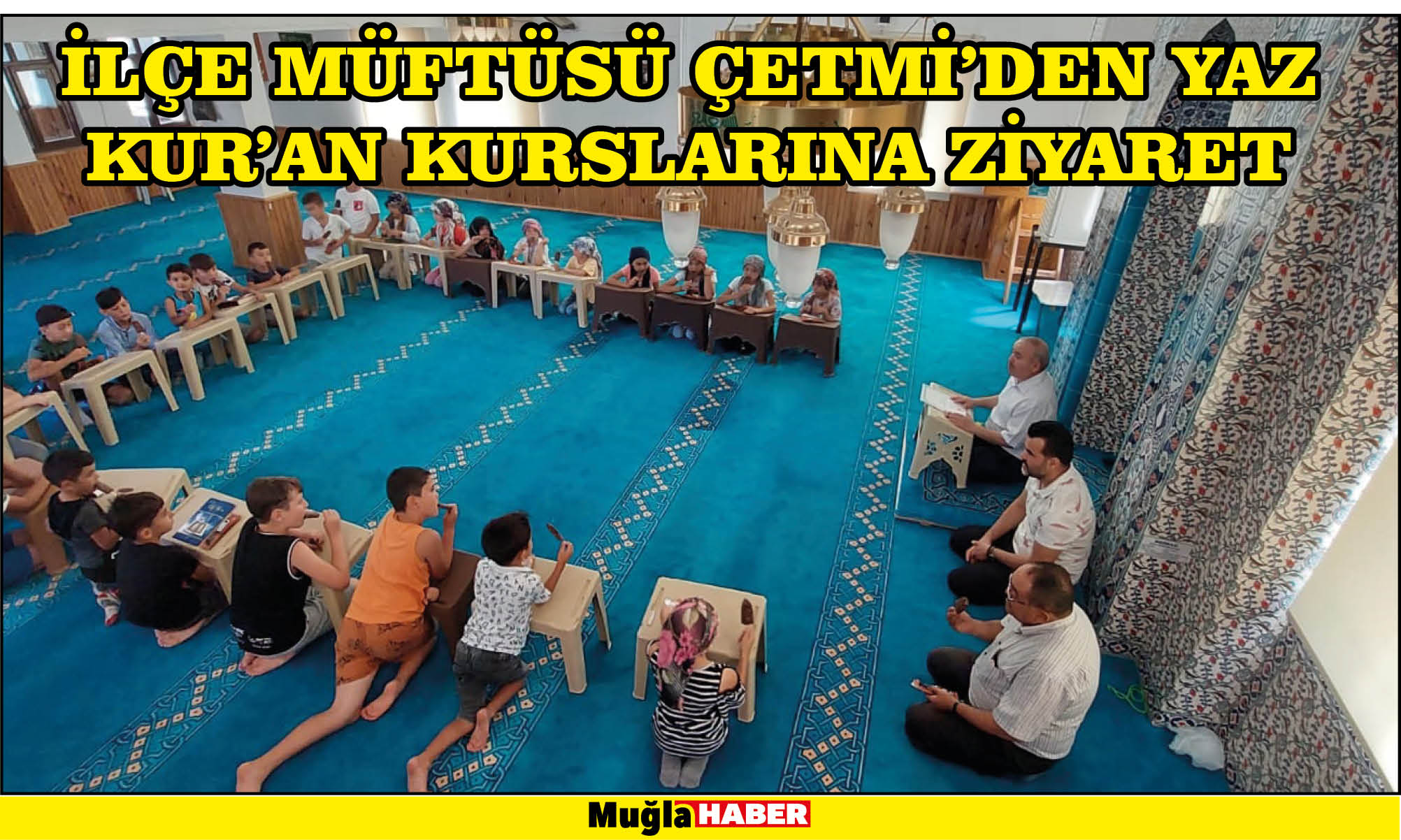 İLÇE MÜFTÜSÜ ÇETMİ’DEN YAZ KUR’AN KURSLARINA ZİYARET