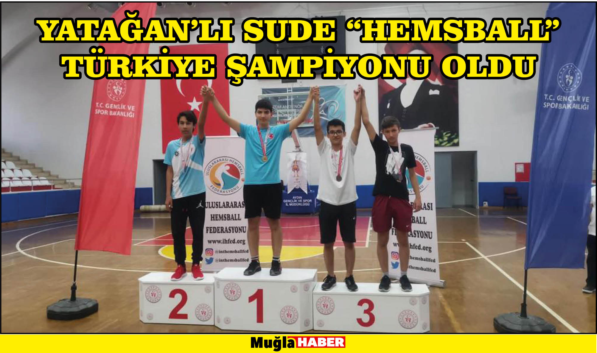 YATAĞAN’LI SUDE “HEMSBALL” TÜRKİYE ŞAMPİYONU OLDU