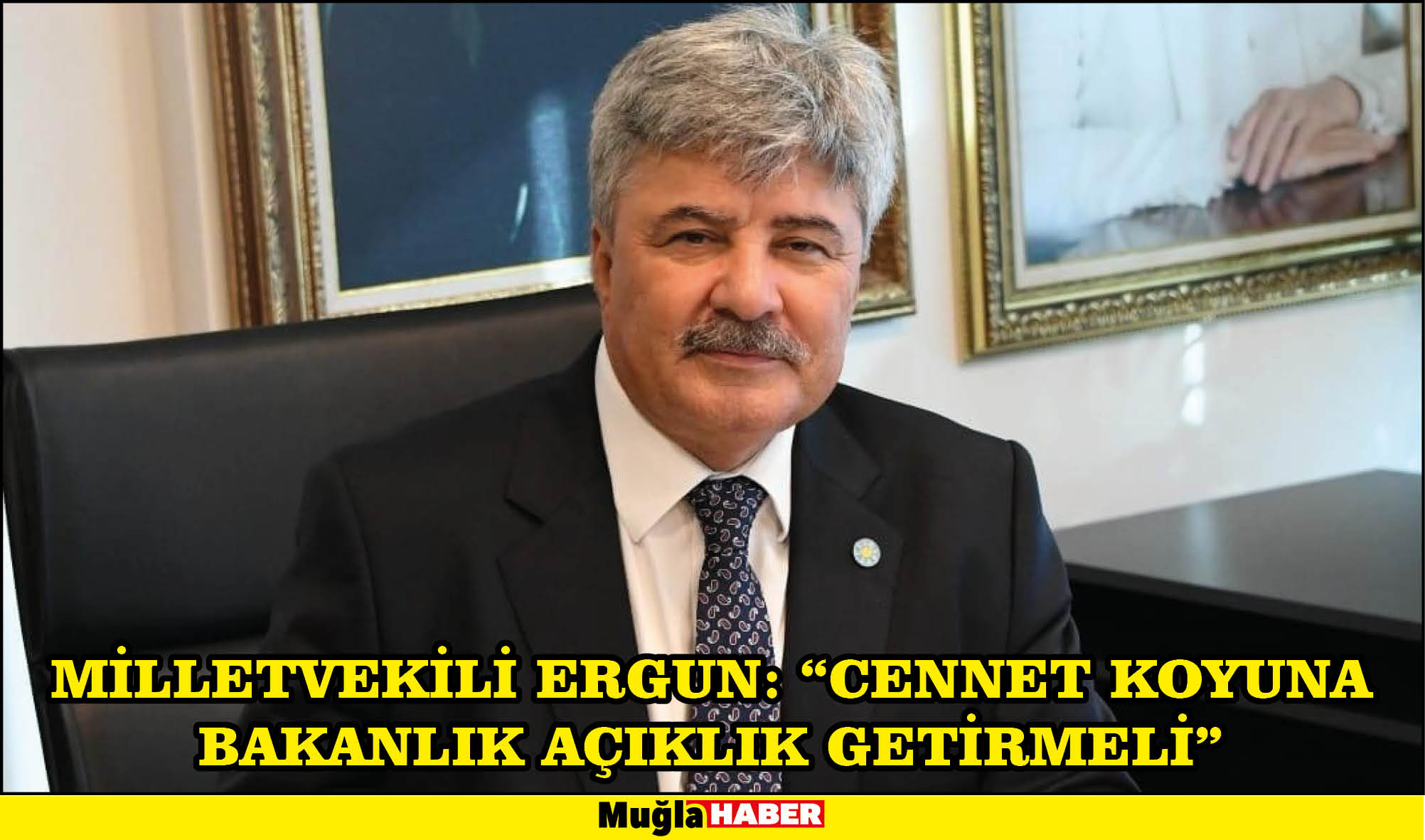 MİLLETVEKİLİ ERGUN: “.CENNET KOYUNA BAKANLIK AÇIKLIK GETİRMELİ”