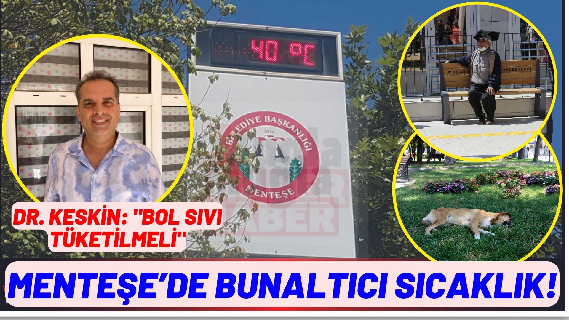 MENTEŞE’DE BUNALTICI SICAKLIK!