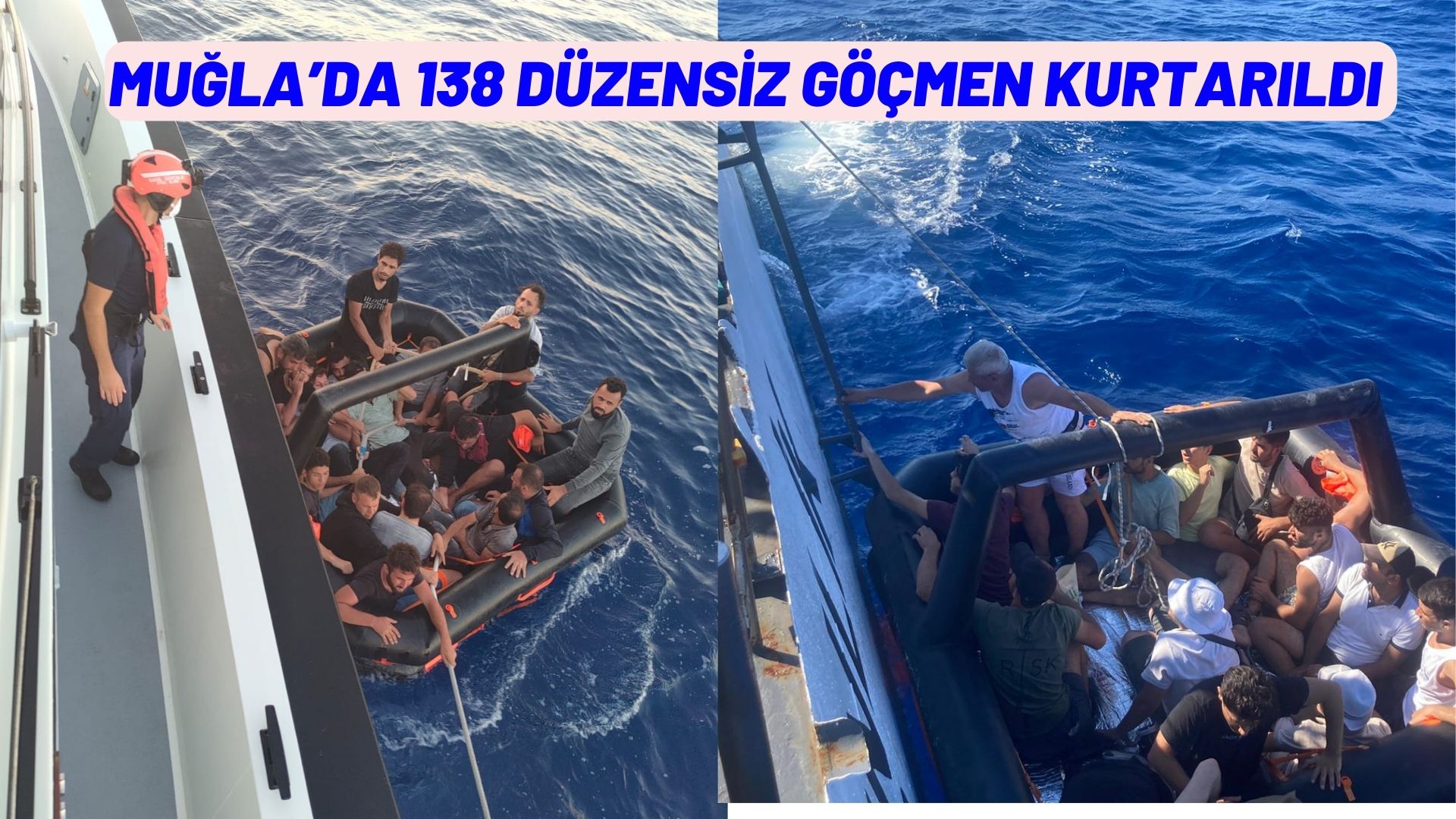 MUĞLA’DA 138 DÜZENSİZ GÖÇMEN KURTARILDI