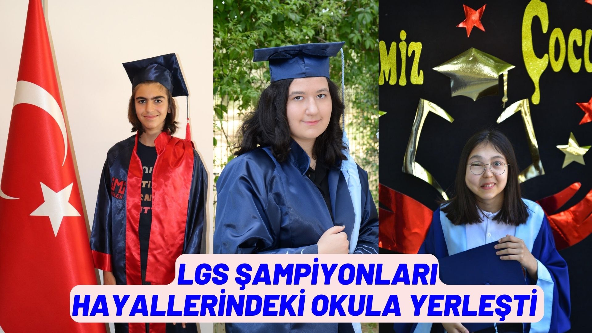 LGS ŞAMPİYONLARI HAYALLERİNDEKİ OKULA YERLEŞTİ