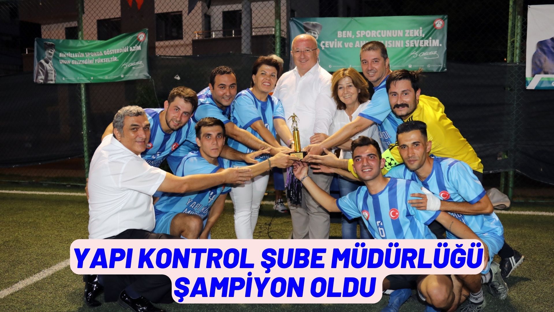 YAPI KONTROL ŞUBE MÜDÜRLÜĞÜ ŞAMPİYON OLDU