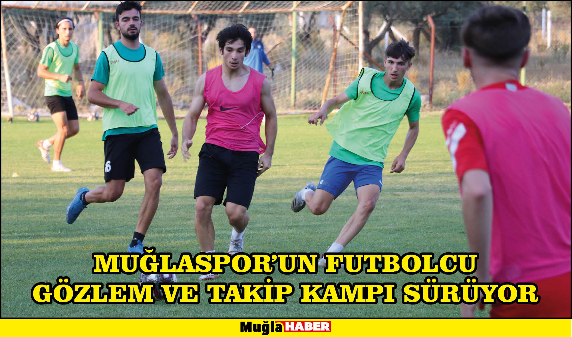 MUĞLASPOR'UN FUTBOLCU GÖZLEM VE TAKİP KAMPI SÜRÜYOR