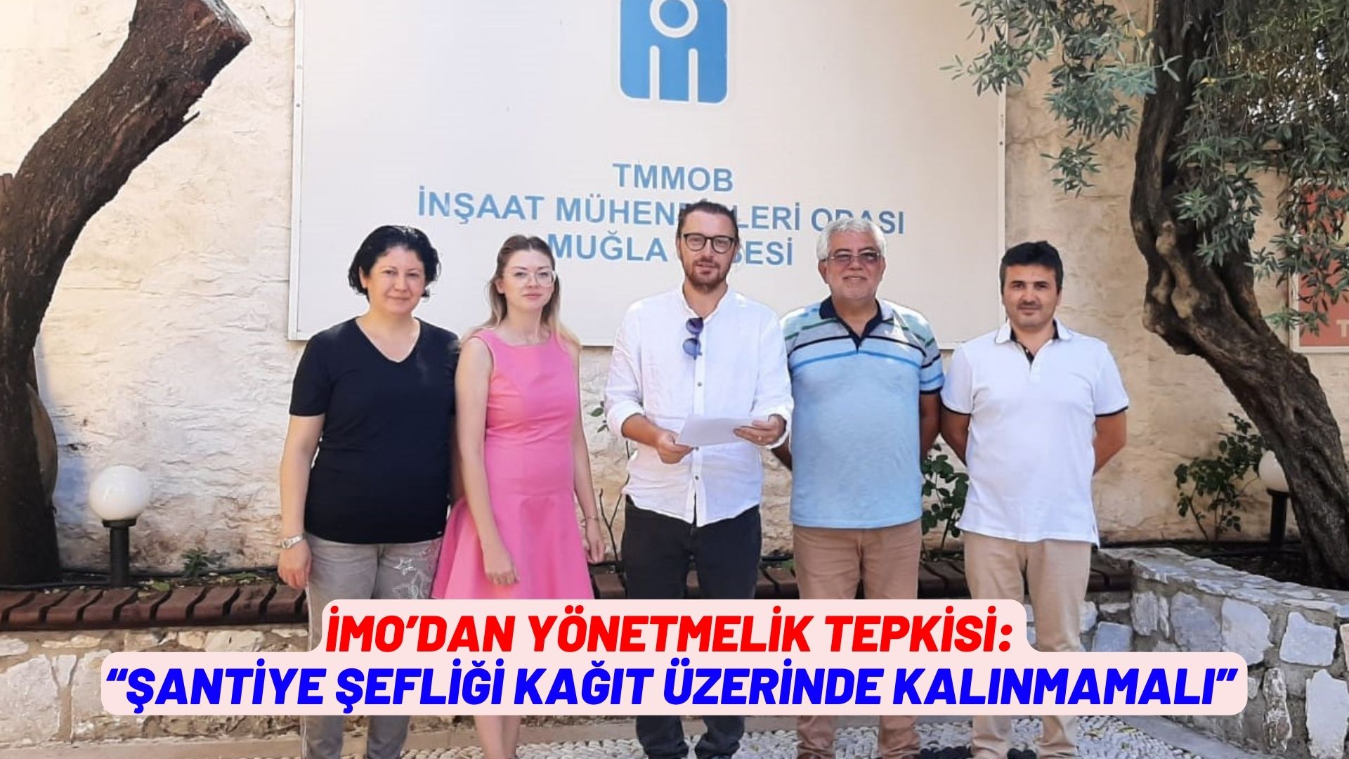 İMO’DAN YÖNETMELİK TEPKİSİ: “ ŞANTİYE ŞEFLİĞİ KAĞIT ÜZERİNDE KALINMAMALI”