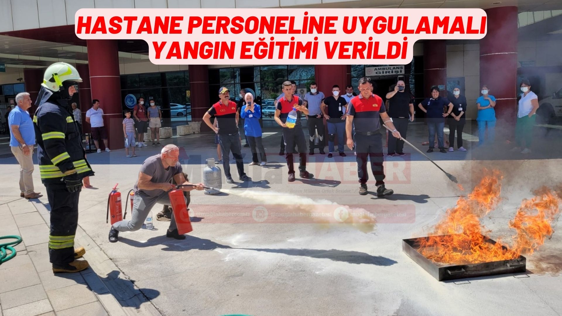 HASTANE PERSONELİNE UYGULAMALI YANGIN EĞİTİMİ VERİLDİ