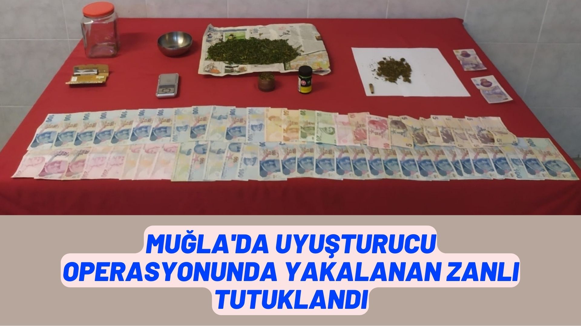 Muğla'da uyuşturucu operasyonunda yakalanan zanlı tutuklandı