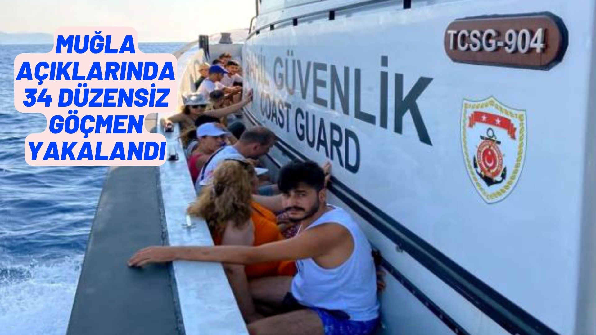 Muğla açıklarında 34 düzensiz göçmen yakalandı