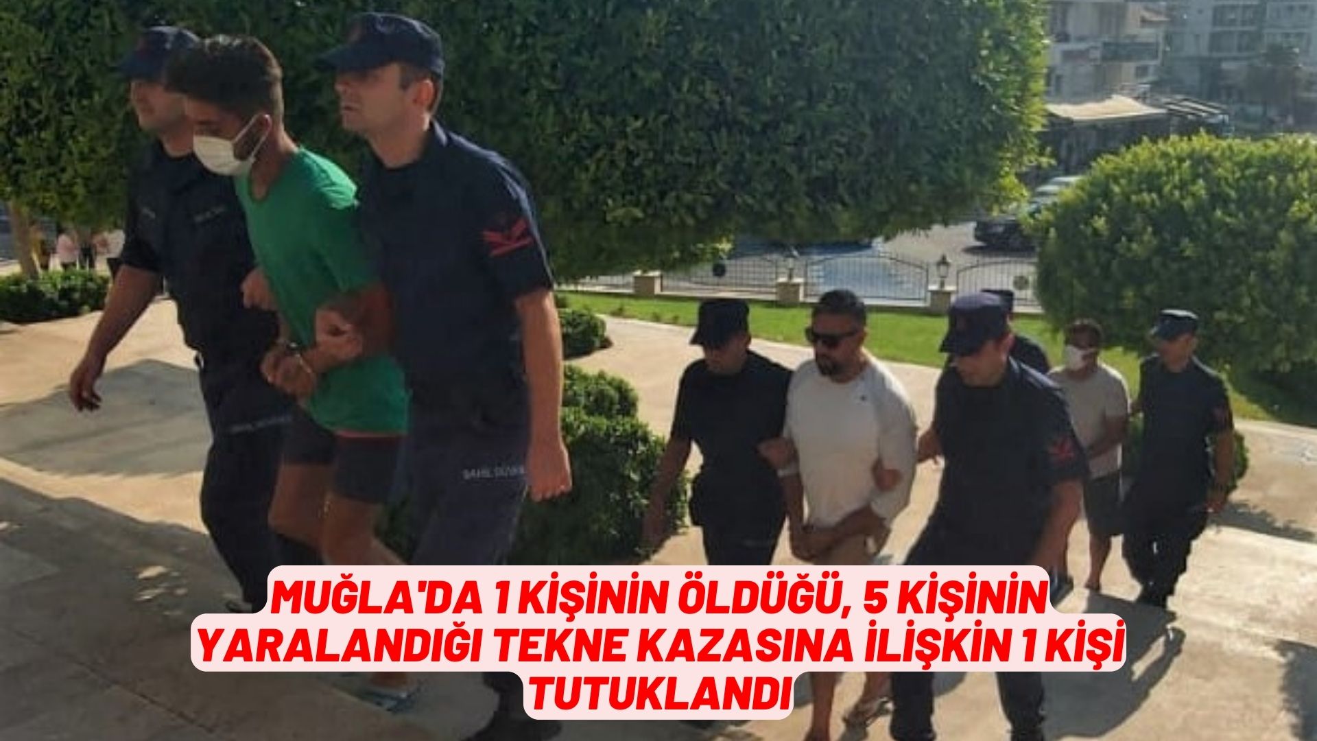 Muğla'da 1 kişinin öldüğü, 5 kişinin yaralandığı tekne kazasına ilişkin 1 kişi tutuklandı