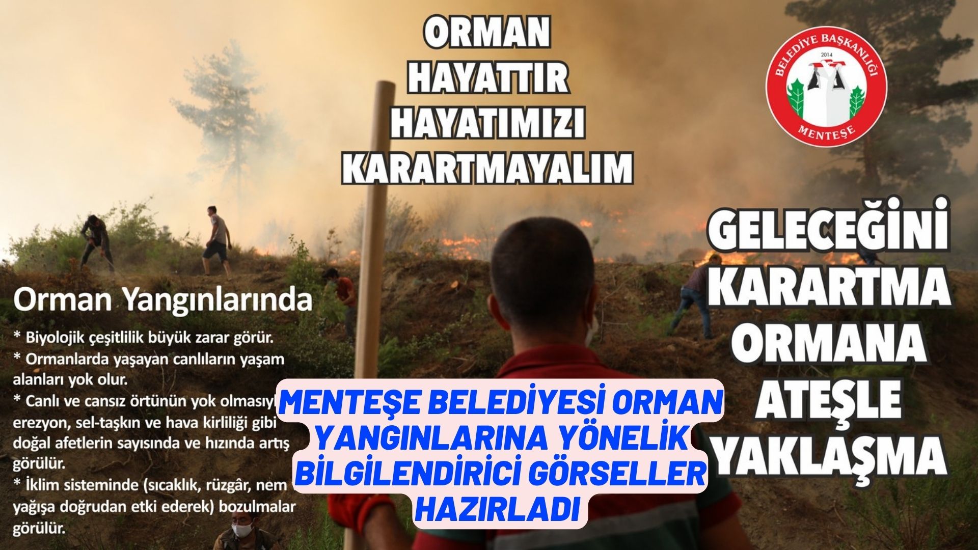 MENTEŞE BELEDİYESİ ORMAN YANGINLARINA YÖNELİK BİLGİLENDİRİCİ GÖRSELLER HAZIRLADI