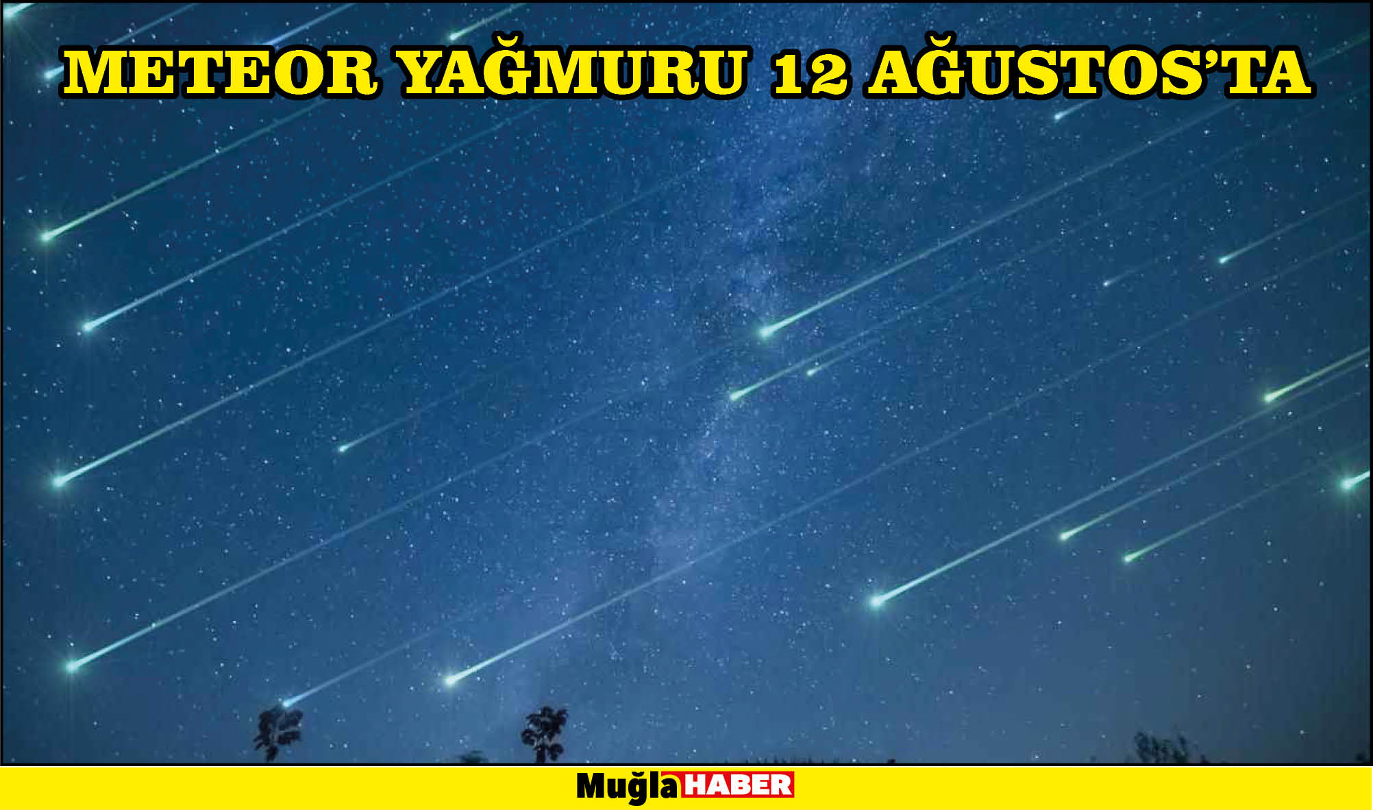 METEOR YAĞMURU 12 AĞUSTOS'TA