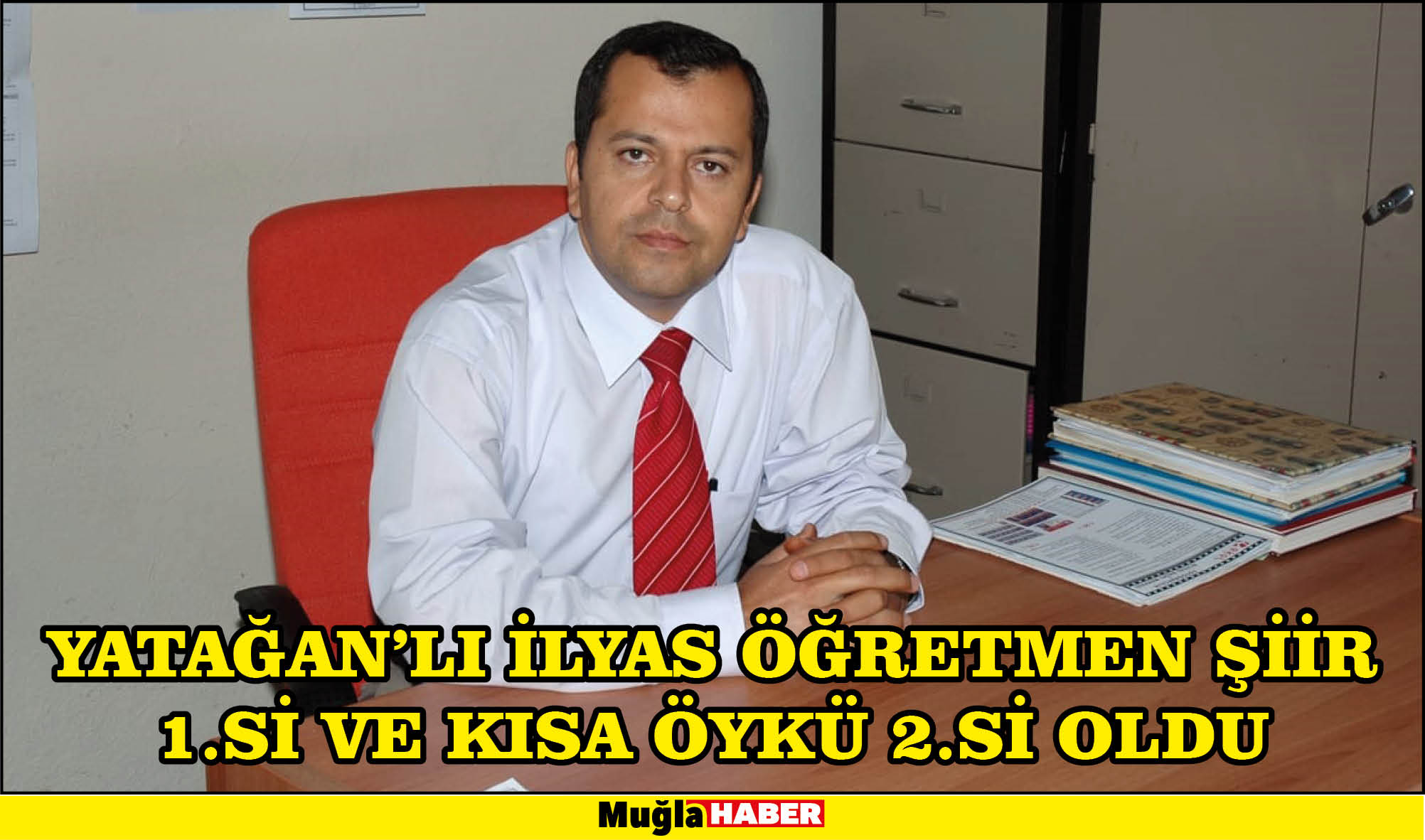 YATAĞANLI İLYAS ÖĞRETMEN ŞİİR 1.Sİ VE KISA ÖYKÜ 2.Sİ OLDU