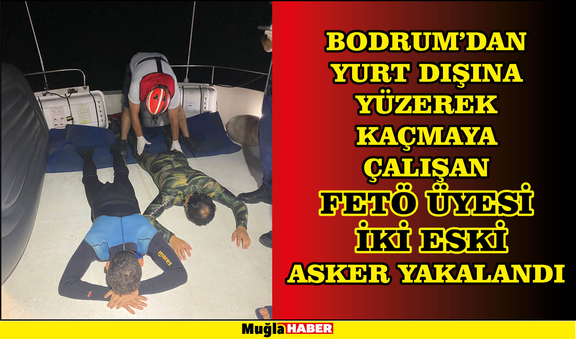 Bodrum'dan yurt dışına yüzerek kaçmaya çalışan FETÖ üyesi iki eski asker yakalandı