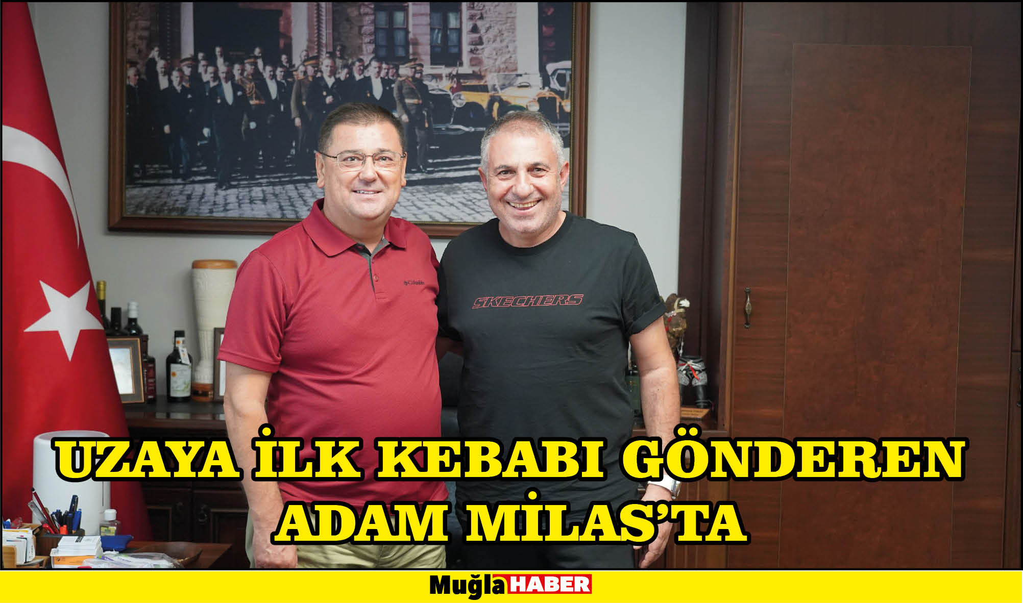 UZAYA İLK KEBABI GÖNDEREN ADAM MİLAS’TA