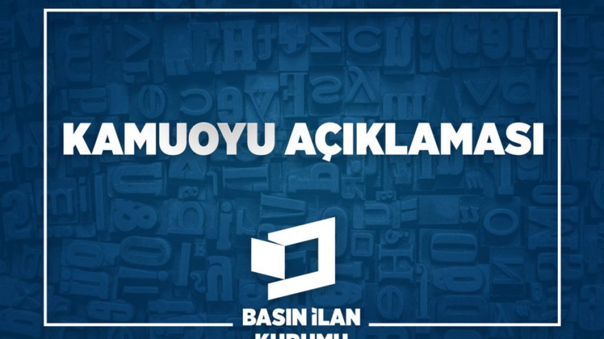 Basın İlan Kurumu'ndan yazılı açıklama