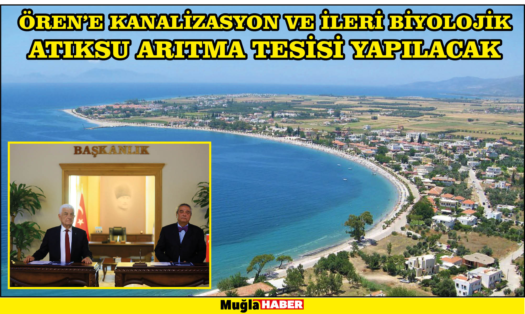 ÖREN’E KANALİZASYON VE İLERİ BİYOLOJİK ATIKSU ARITMA TESİSİ YAPILACAK