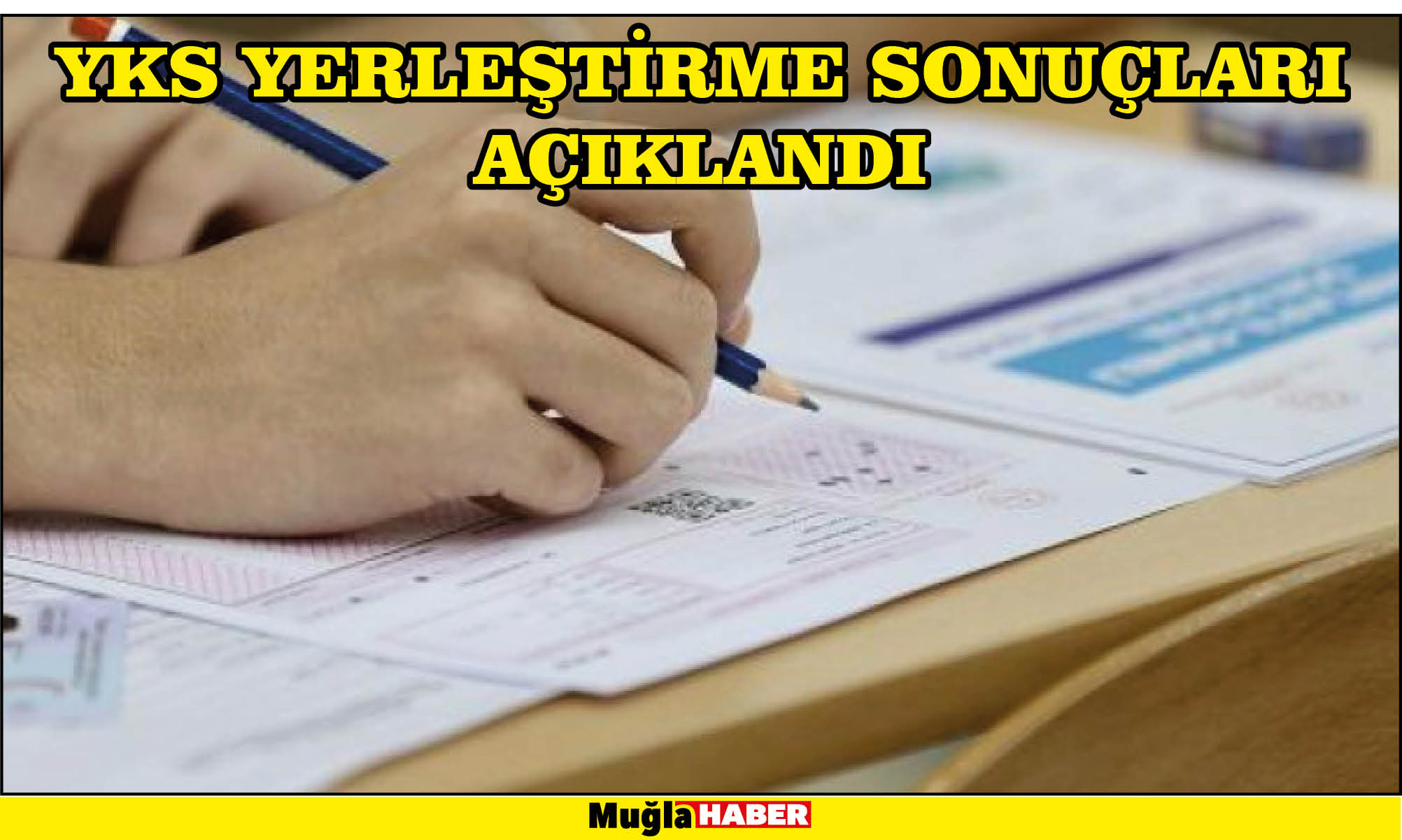 YKS YERLEŞTİRME SONUÇLARI AÇIKLANDI