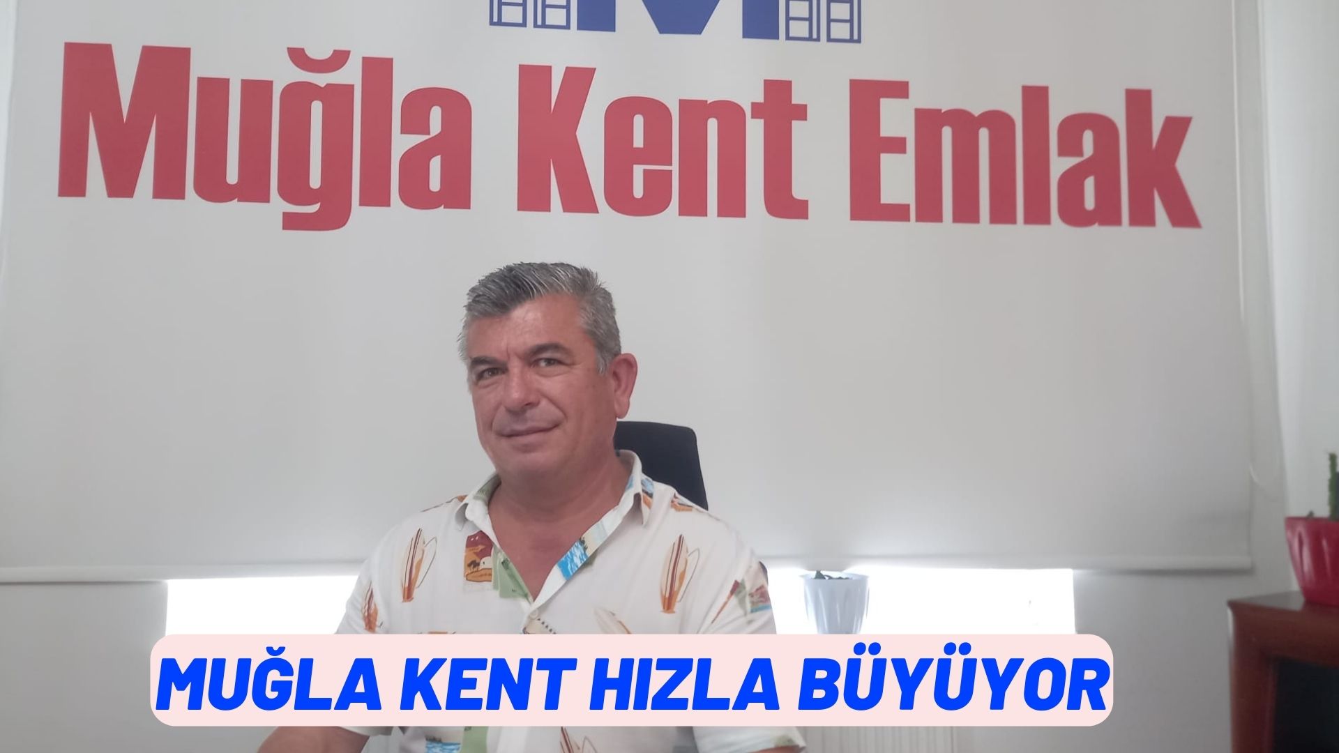 MUĞLA KENT EMLAK HIZLA BÜYÜYOR