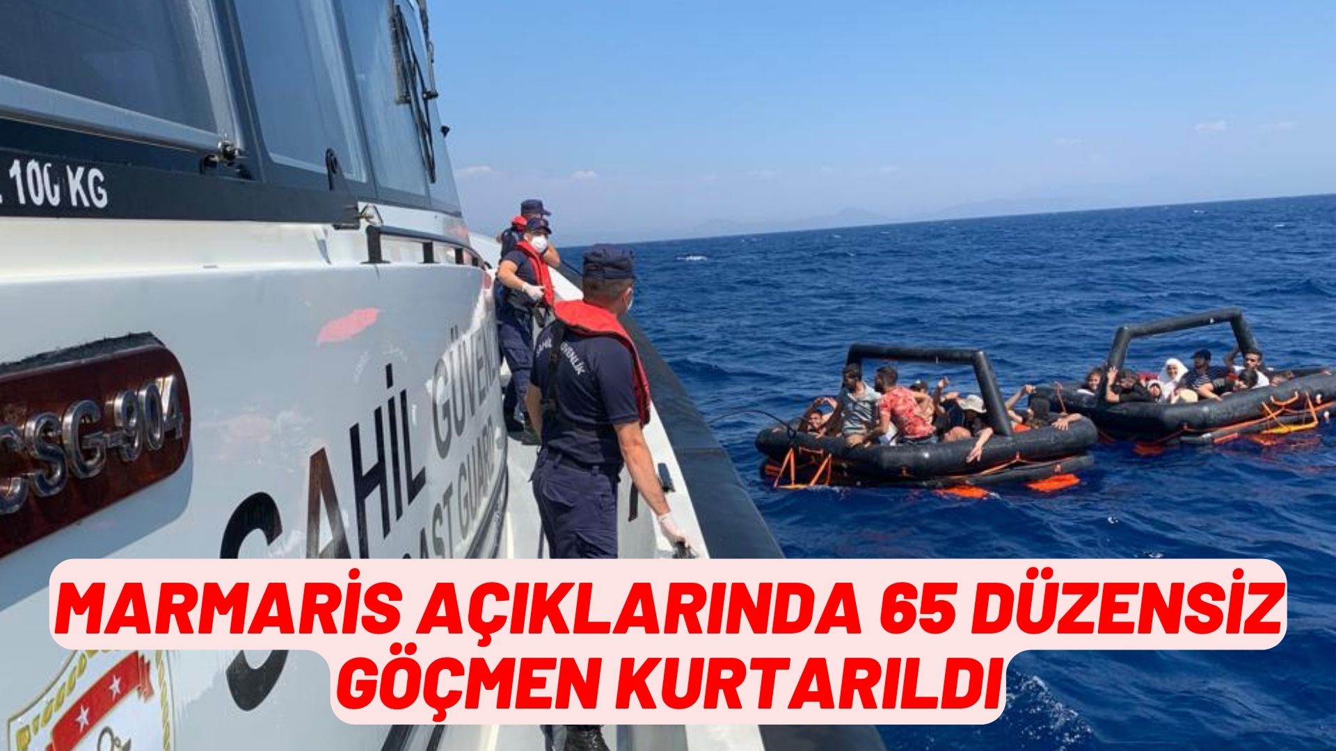 Marmaris açıklarında 65 düzensiz göçmen kurtarıldı