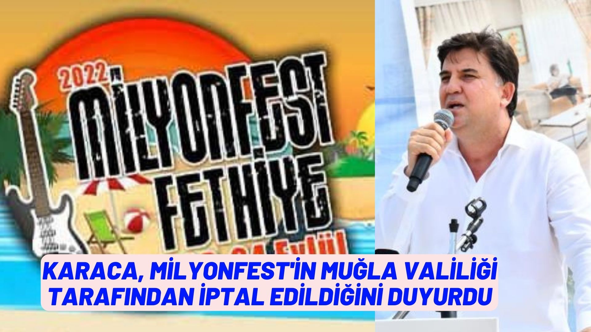 karaca, milyonfest'in muğla valiliği tarafından iptal edildiğini duyurdu