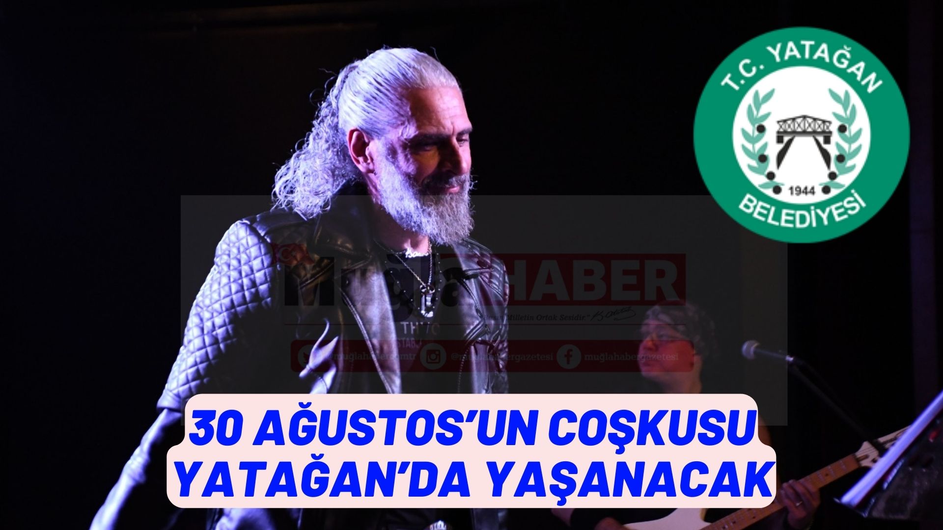 30 AĞUSTOS’UN COŞKUSU YATAĞAN’DA YAŞANACAK