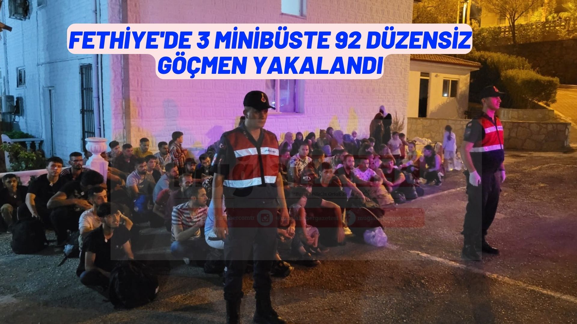 FETHİYE'DE 3 minibüste 92 düzensiz göçmen yakalandı