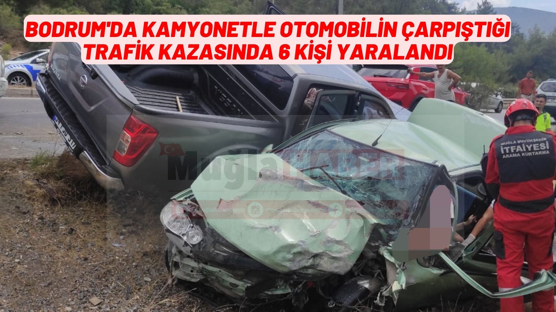 Bodrum'da kamyonetle otomobilin çarpışması sonucu 6 kişi yaralandı