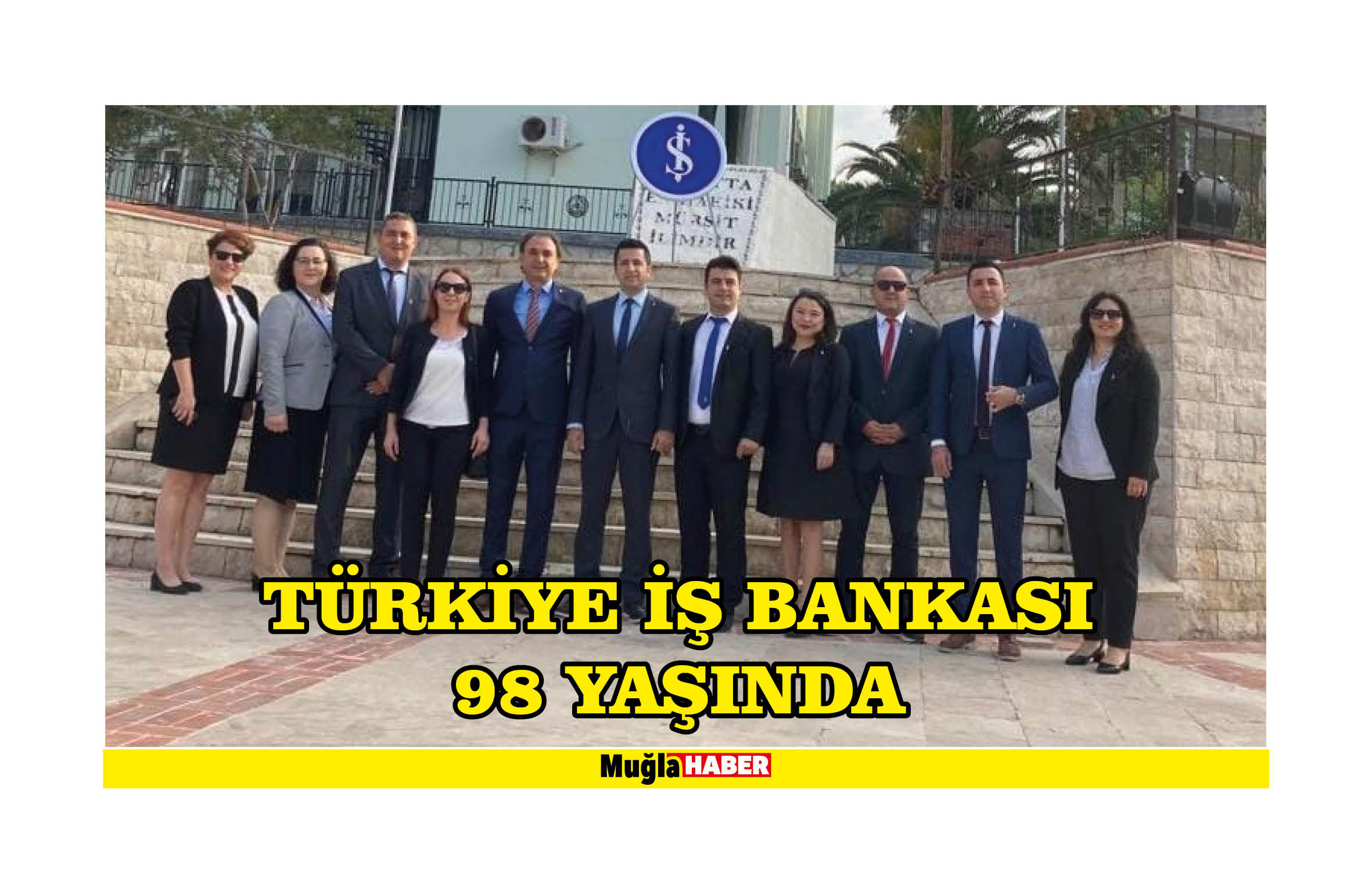 TÜRKİYE İŞ BANKASI 98 YAŞINDA