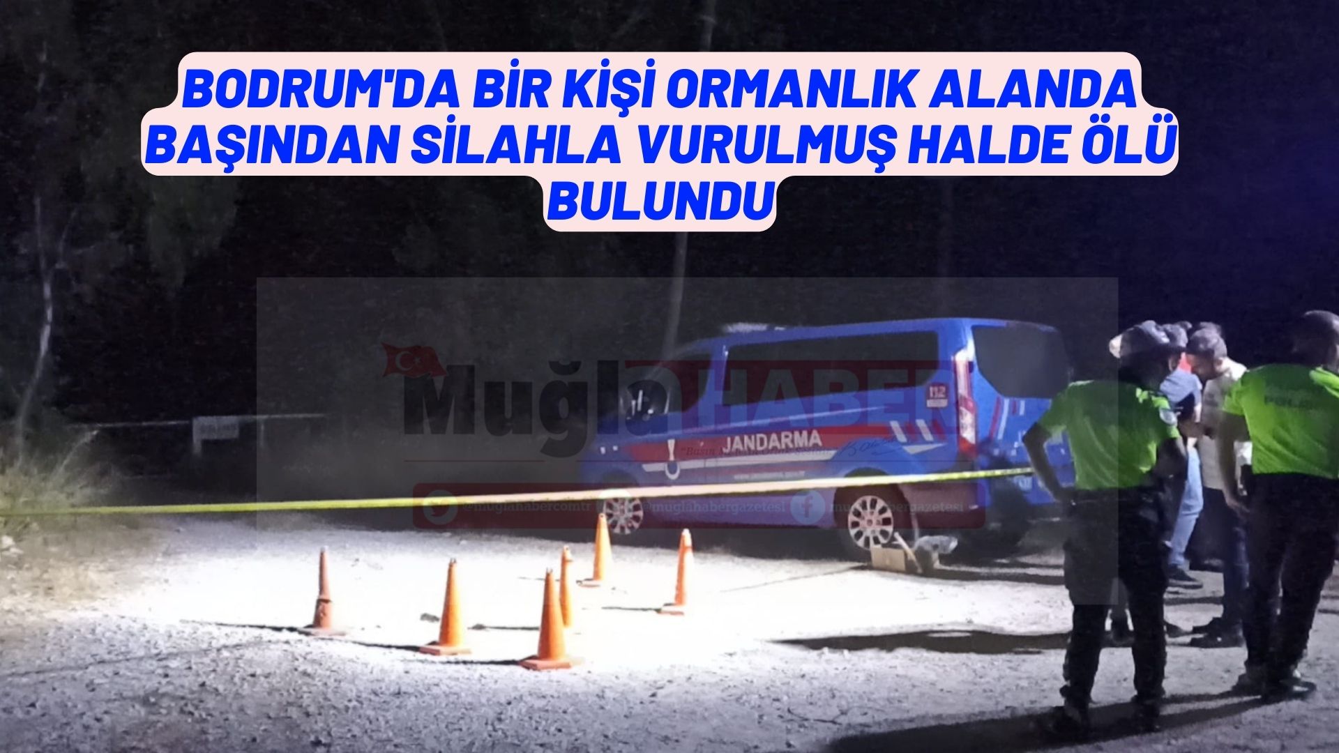 Bodrum'da bir kişi ormanlık alanda başından silahla vurulmuş halde ölü bulundu