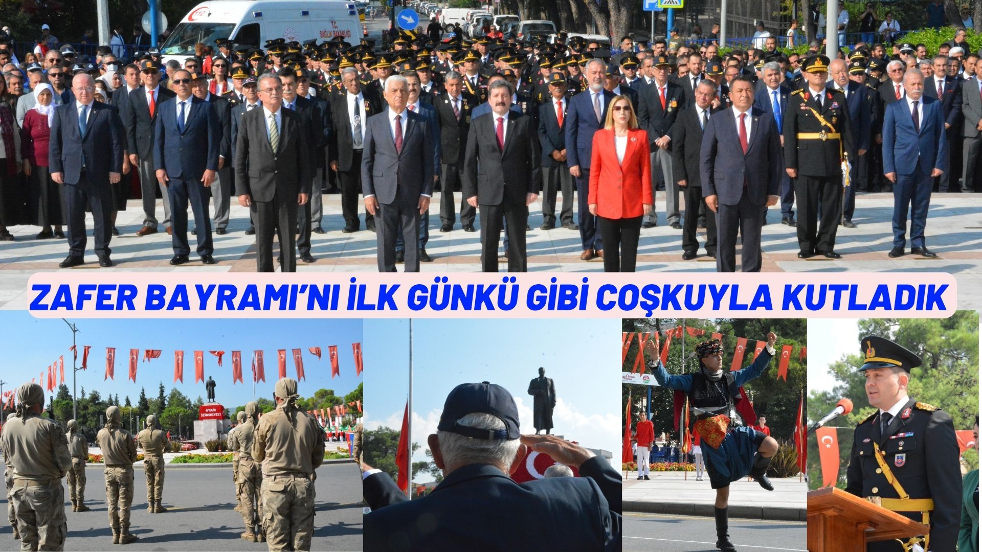 ZAFER BAYRAMI’NI İLK GÜNKÜ GİBİ COŞKUYLA KUTLADIK