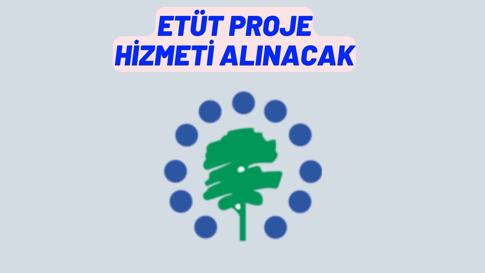 Etüt proje hizmeti alınacak