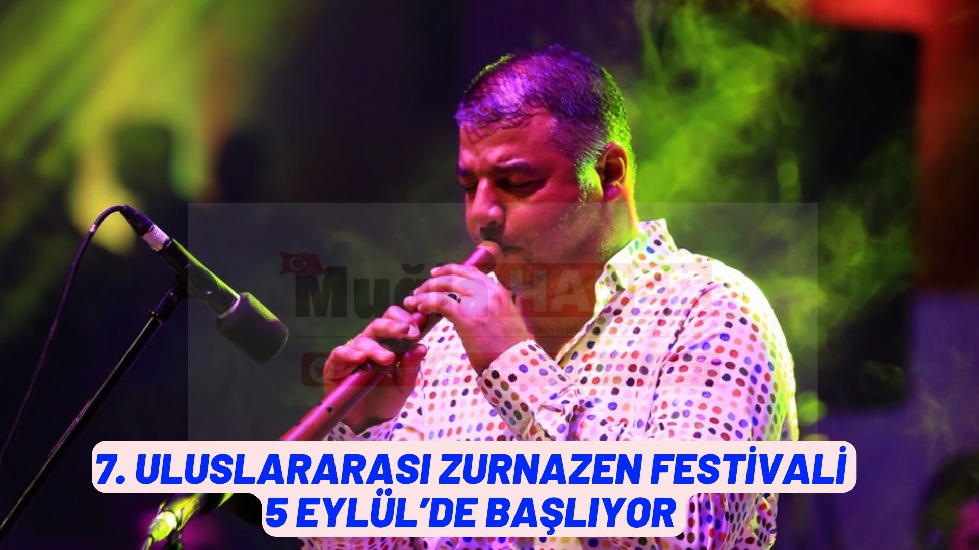 7. ULUSLARARASI ZURNAZEN FESTİVALİ 5 EYLÜL’DE BAŞLIYOR