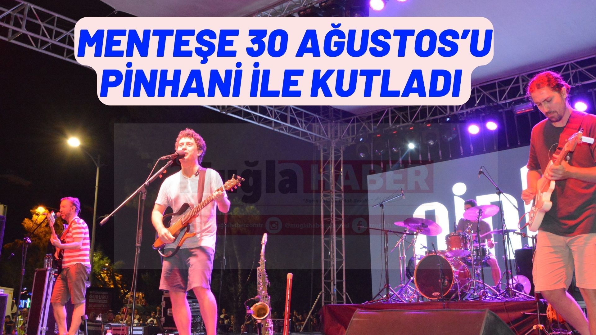 MENTEŞE 30 AĞUSTOS’U PİNHANİ İLE KUTLADI