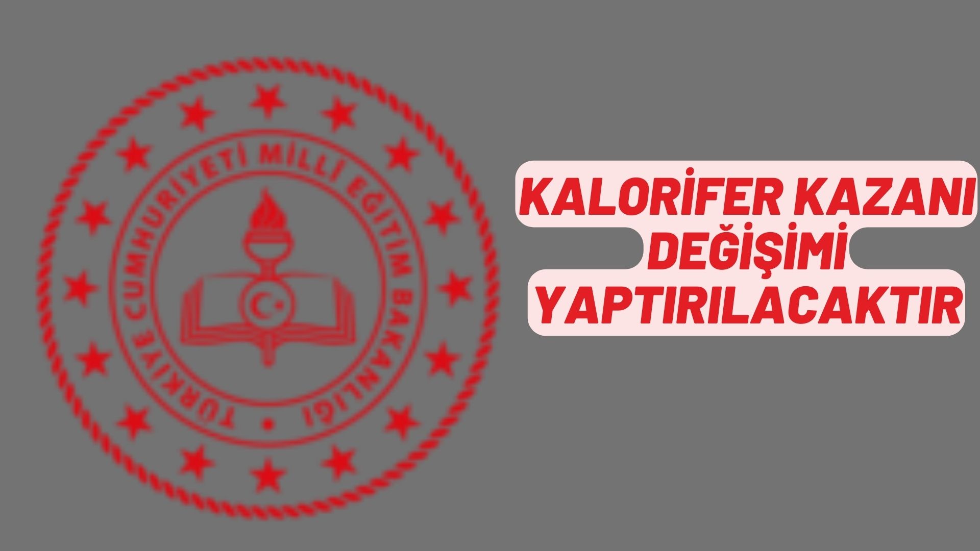 Kalorifer kazanı değişimi yaptırılacaktır