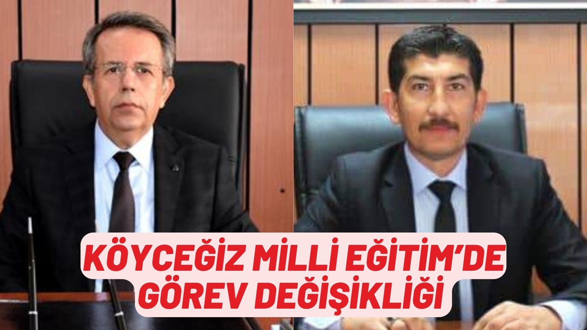 KÖYCEĞİZ MİLLİ EĞİTİM’DE GÖREV DEĞİŞİKLİĞİ