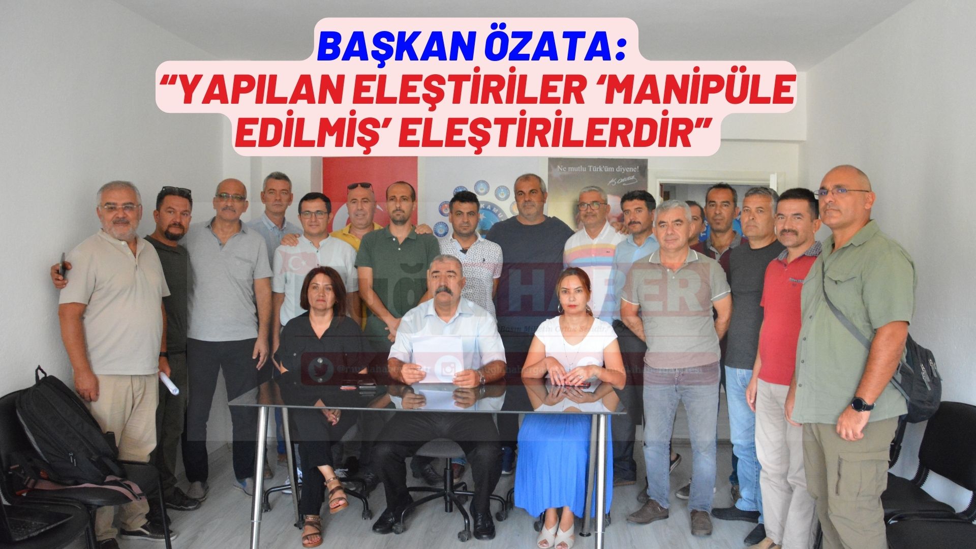 BAŞKAN ÖZATA: “Yapılan eleştiriler ‘manipüle edilmiş’ eleştirilerdir”