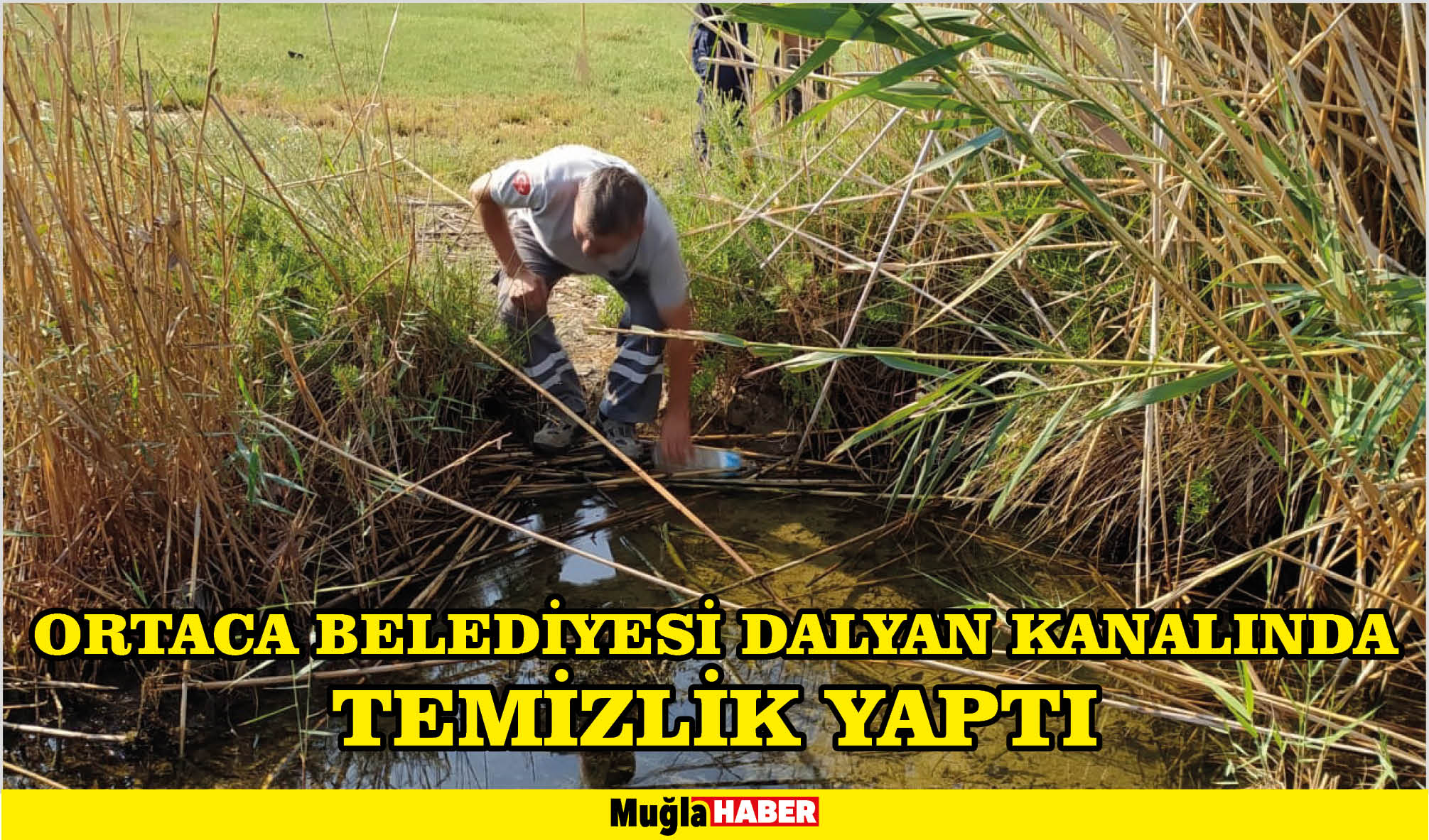 ORTACA BELEDİYESİ DALYAN KANALINDA TEMİZLİK YAPTI