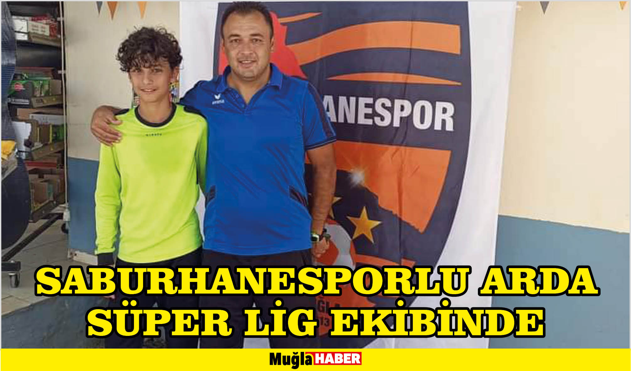 SABURHANESPORLU ARDA SÜPER LİG EKİBİNDE