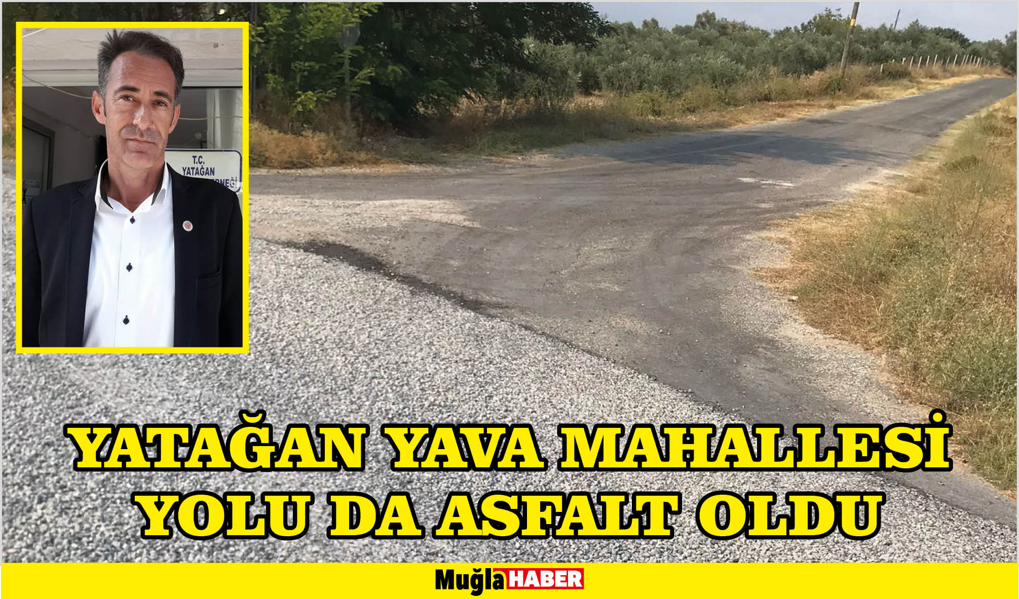 YATAĞAN YAVA MAHALLESİ YOLU DA ASFALT OLDU