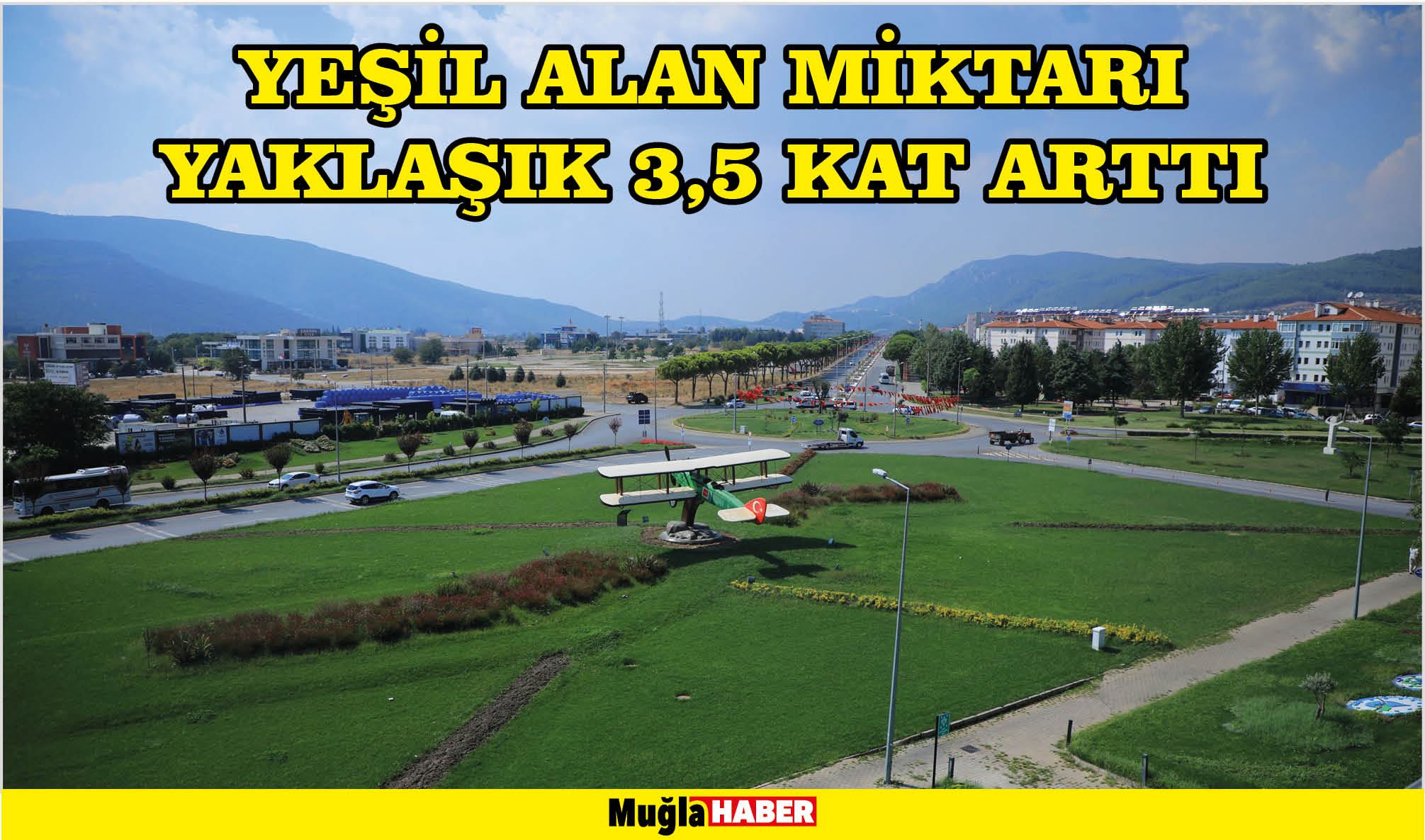 YEŞİL ALAN MİKTARI YAKLAŞIK 3,5 KAT ARTTI