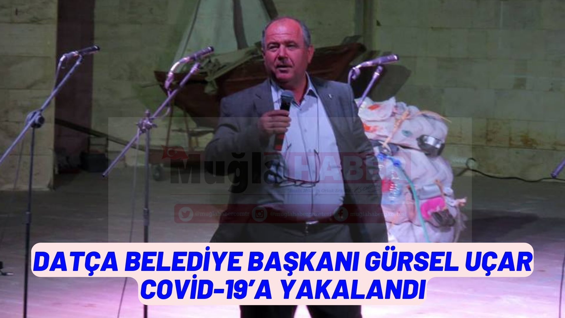 DATÇA BELEDİYE BAŞKANI GÜRSEL UÇAR COVİD-19’A YAKALANDI