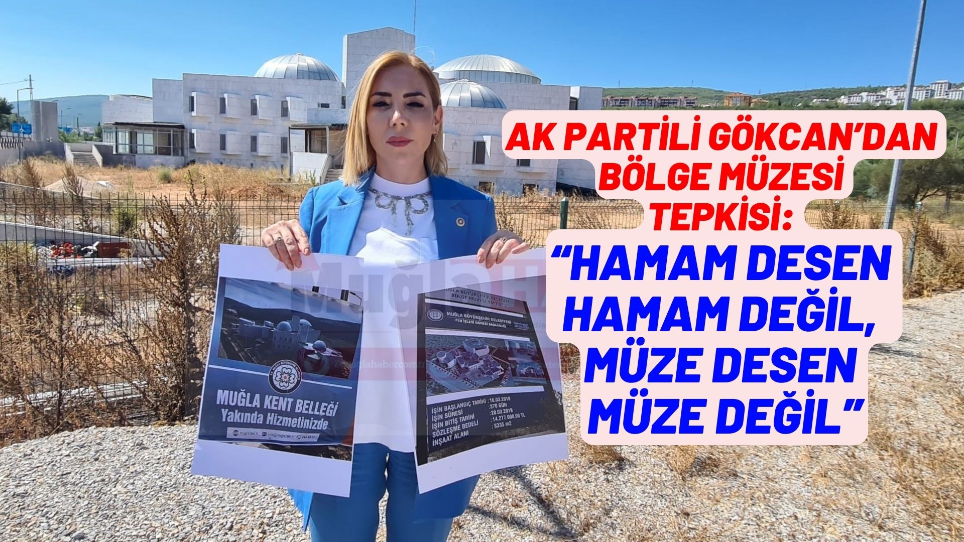 AK PARTİLİ GÖKCAN’DAN BÖLGE MÜZESİ TEPKİSİ: “HAMAM DESEN HAMAM DEĞİL, MÜZE DESEN MÜZE DEĞİL”