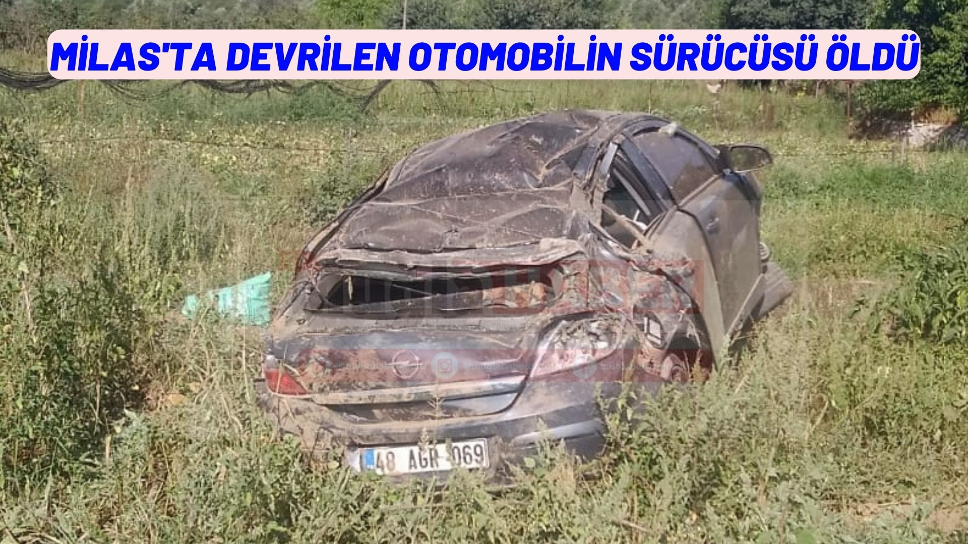 Milas'ta devrilen otomobilin sürücüsü öldü