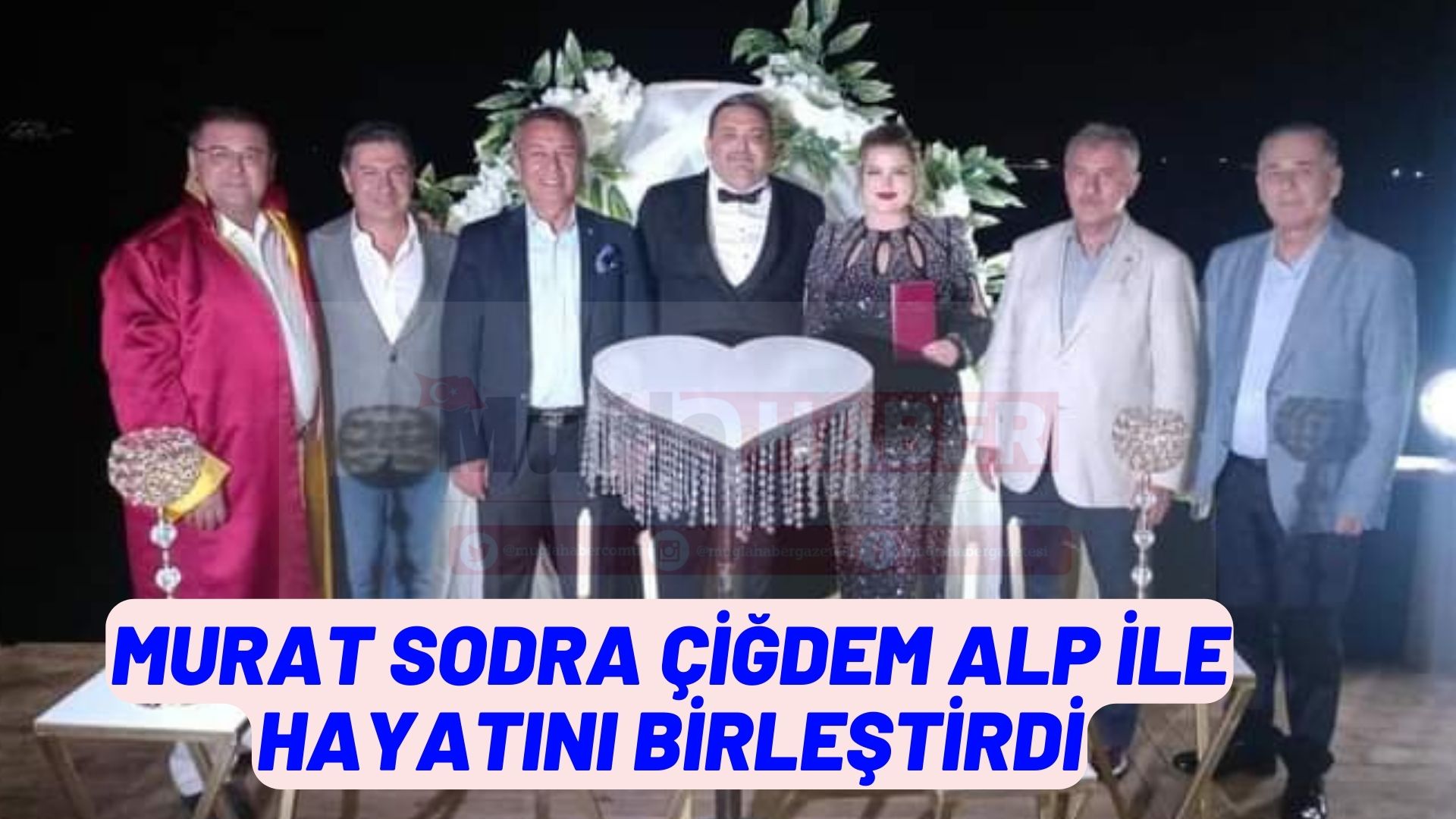 MURAT SODRA ÇİĞDEM ALP İLE HAYATINI BİRLEŞTİRDİ