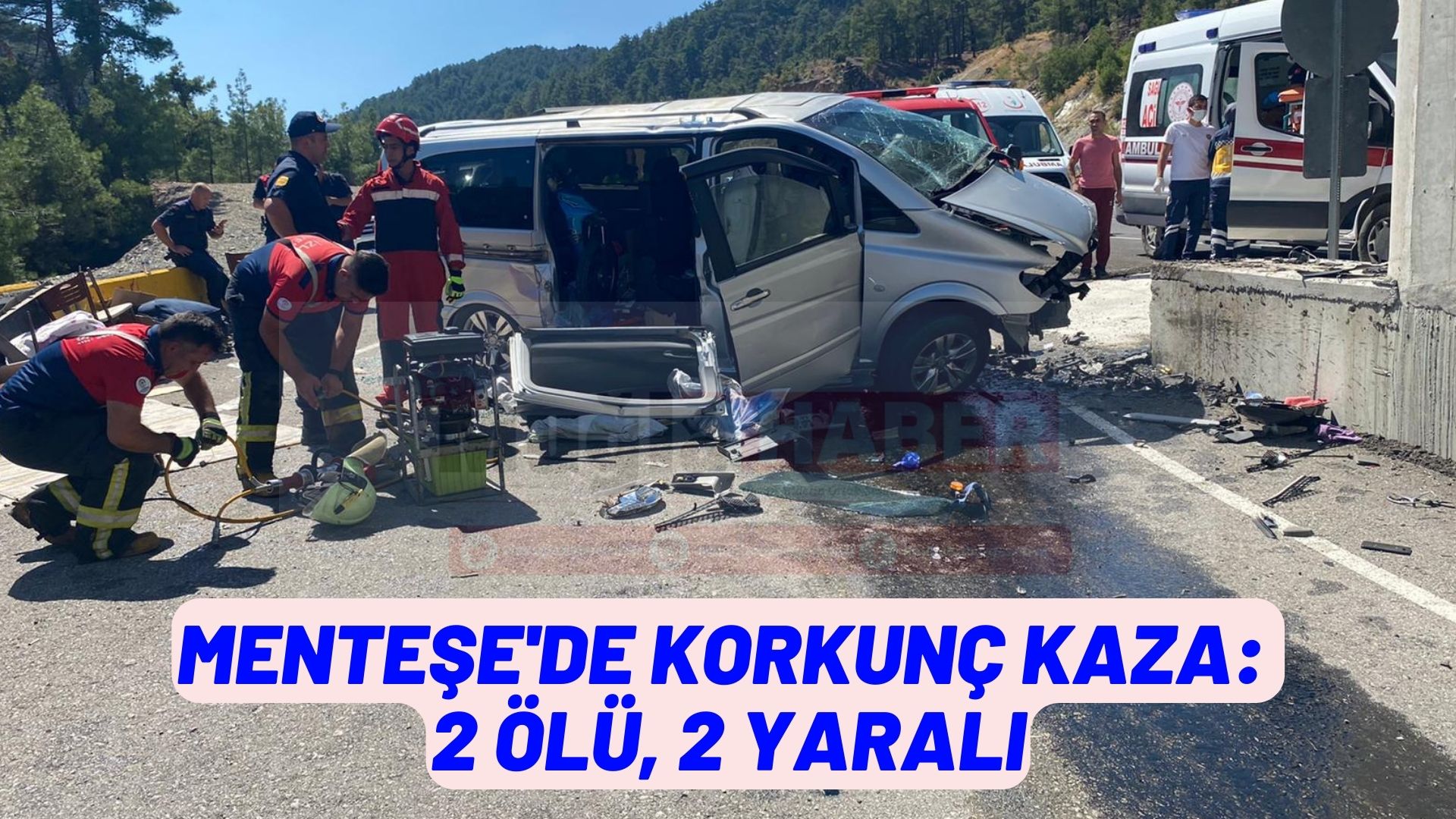 MENTEŞE'DE KORKUNÇ KAZA: 2 ÖLÜ, 2 YARALI